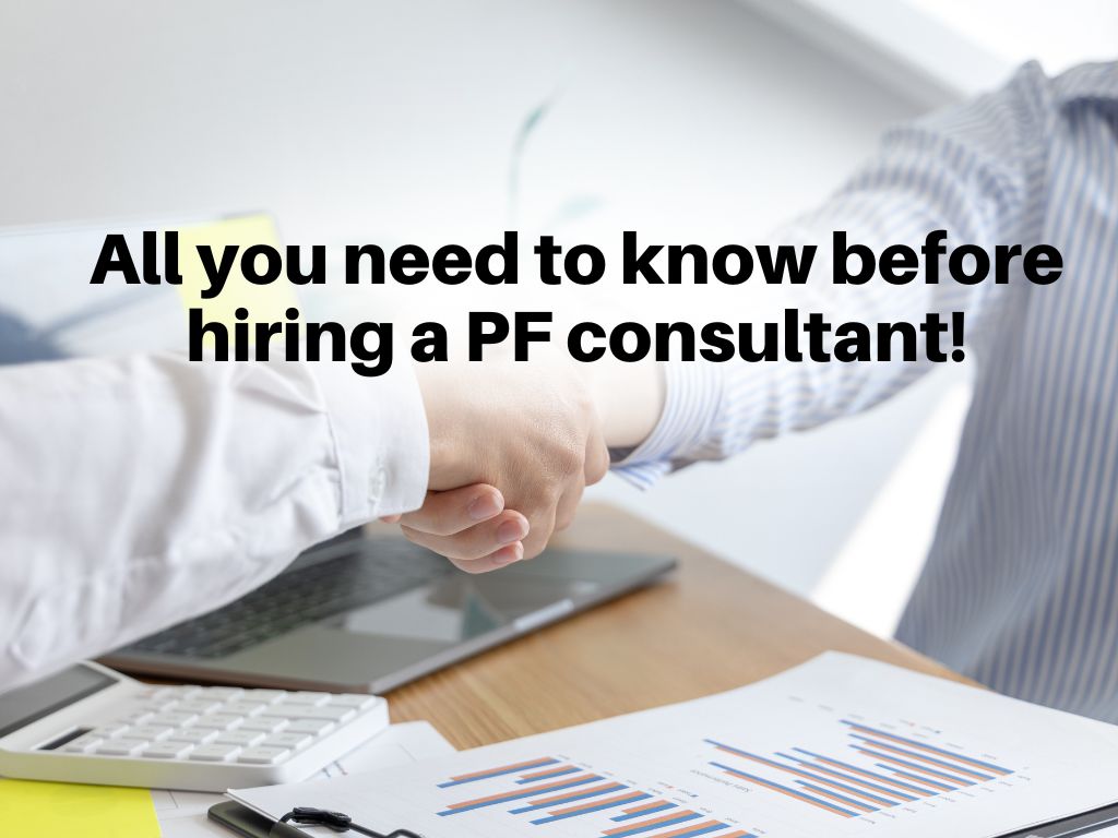 All you need to know before hiring a PF consultant