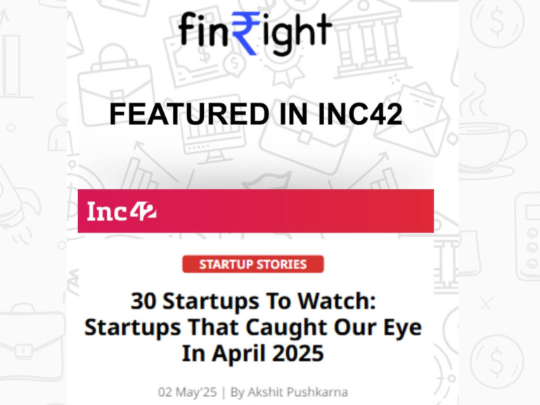 FinRight featured in Inc42's list of 30 Startups to Watch for April 2025, recognized for its work as a PF consultant helping with PF withdrawals.