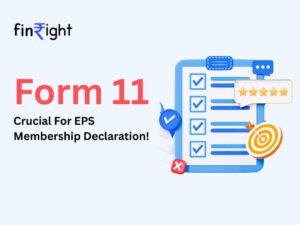 Form 11 checklist with EPS membership declaration tips by Finright