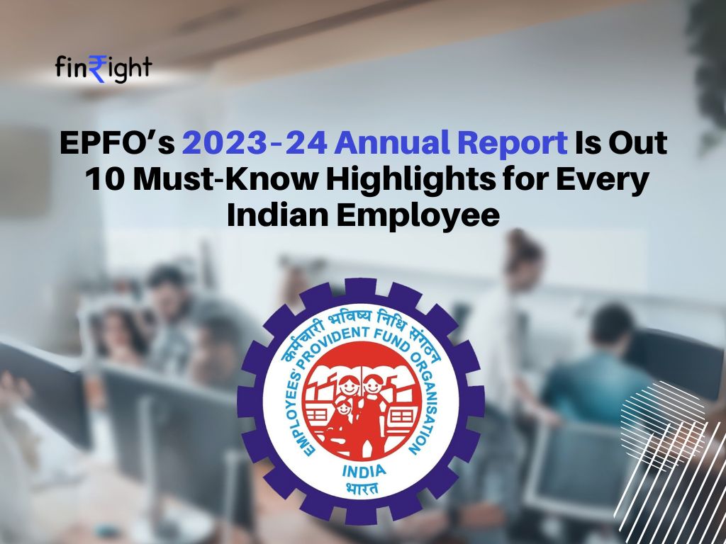 EPFO's Annual Report 2023–24 reveals record-breaking memberships, claims settled, rising pensions, and a sharp look at claim rejections. Here's everything you need to know — decoded for the Indian salaried person by Finright