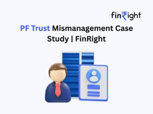 PF Trust Mismanagement Case Study | FinRight