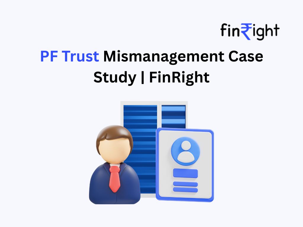 PF Trust Mismanagement Case Study | FinRight