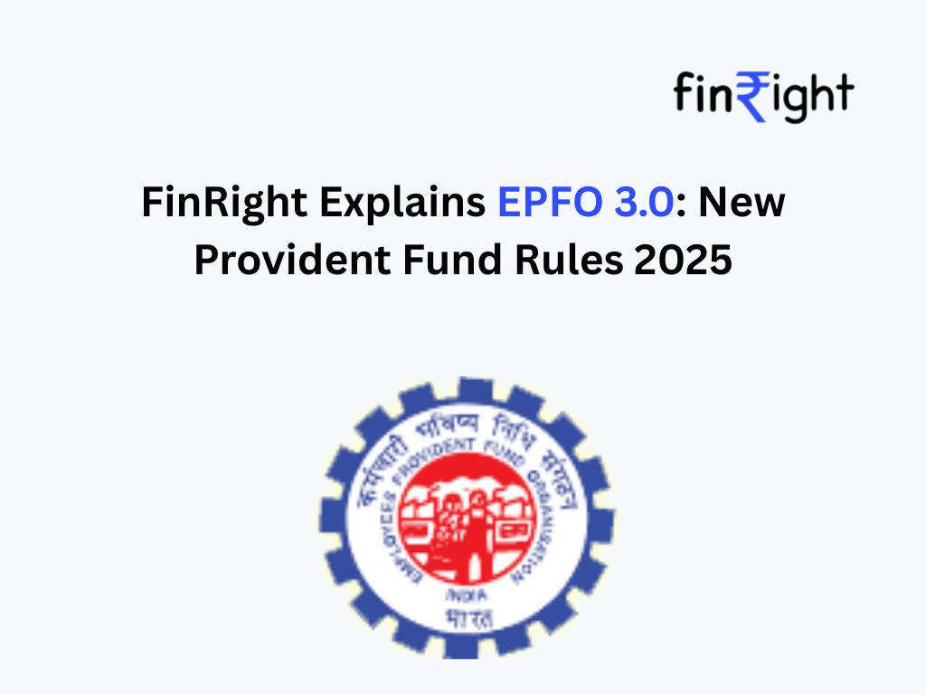 FinRight Explains EPFO 3.0: New Provident Fund Rules 2025